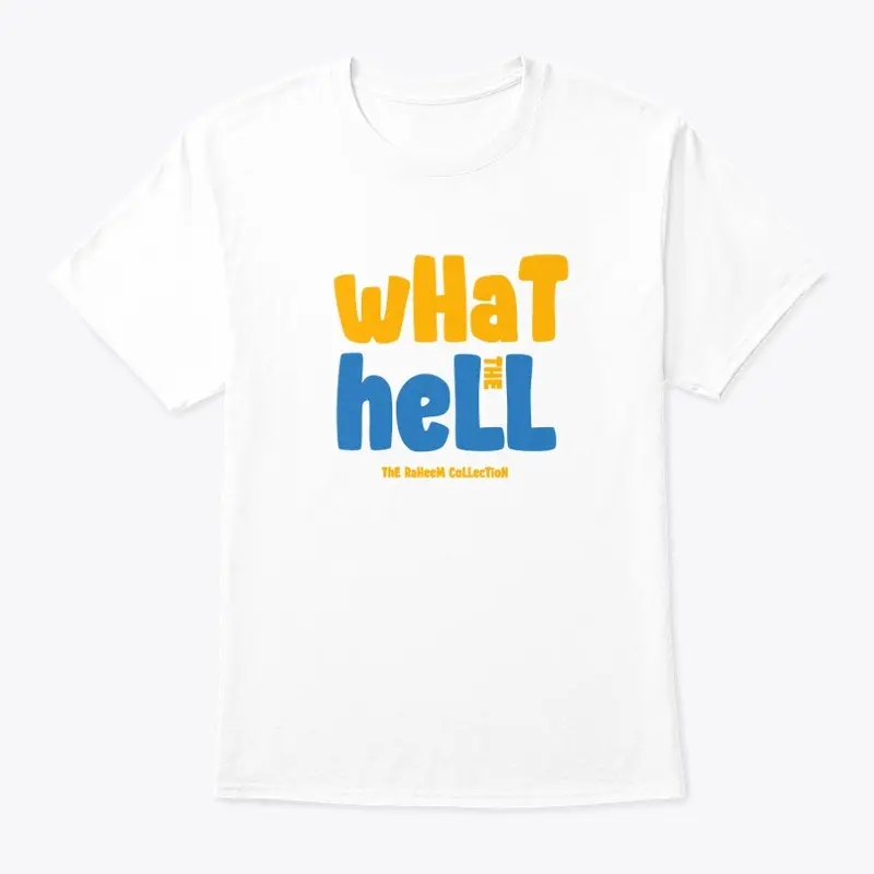 Raheems "What The Hell" T-Shirt