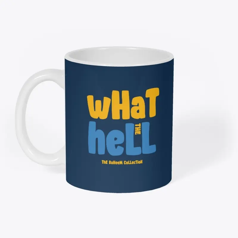 Raheems "What The Hell" Ceramic Mug ☕